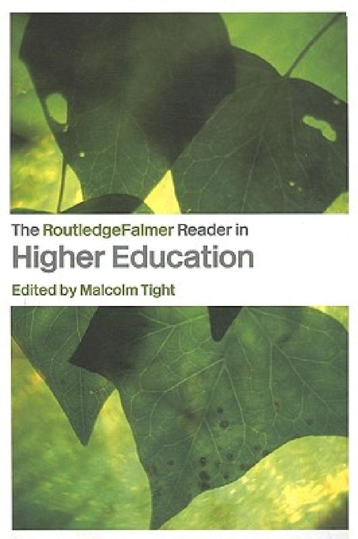 The Routledgefalmer Reader In Higher Education  by Malcolm Tight