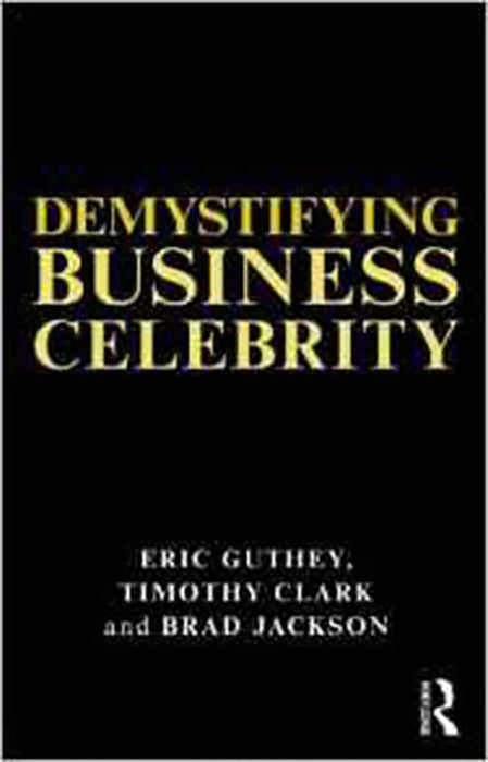 Demystifying Business Celebrity: Leaders and Gurus