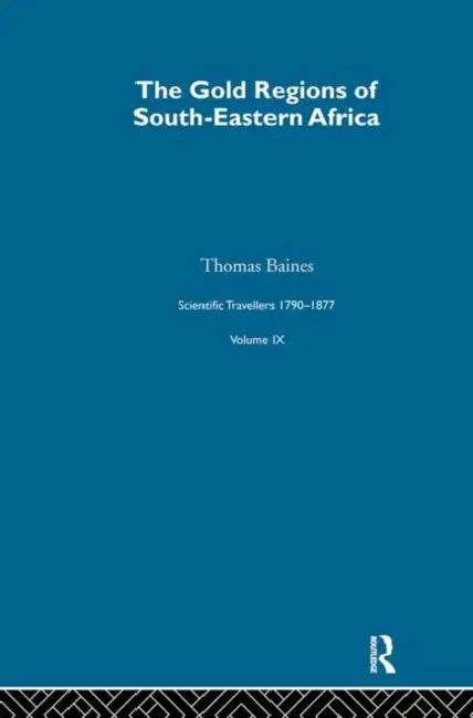 Gold Region:Sci Tra 1791-1877 by Thomas Baines