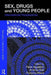 Sex, Drugs and Young People: International Perspectives by Peter Aggleton