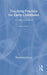 Teaching Practice For Early Childhood: A Guide for Students by Rosemary Perry