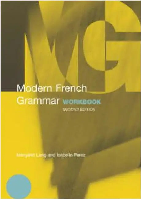 Modern French Grammar Workbook by Margaret Lang