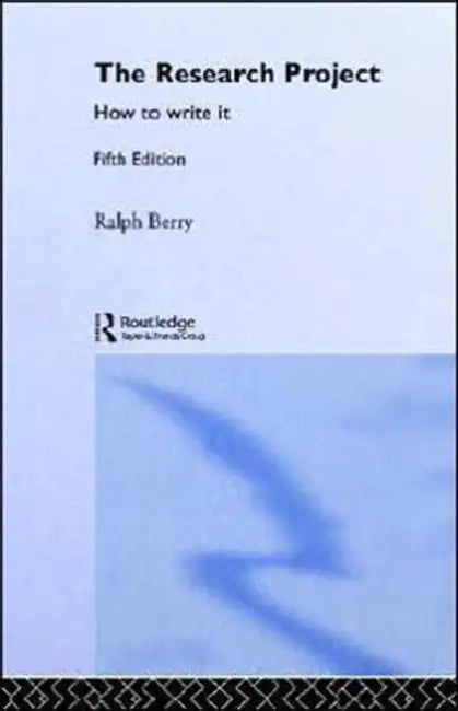 The Research Project: How to Write It, Edition 5 by Ralph Berry