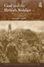 God and the British Soldier: Religion and the British Army in the First and Second World Wars by Michael Snape