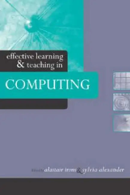 Effective Learning and Teaching in Computing by Sylvia Alexander