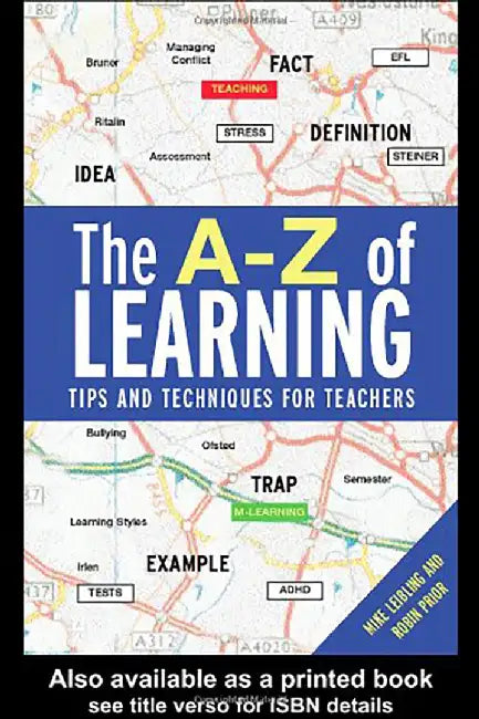 The A-Z Of Learning: Tips and Techniques for Teachers by Mike Leibling, Robind Prior