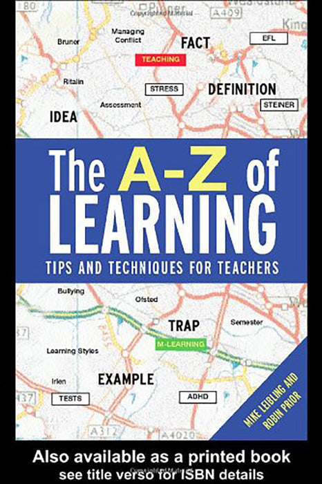 The A-Z Of Learning: Tips and Techniques for Teachers by Mike Leibling, Robind Prior