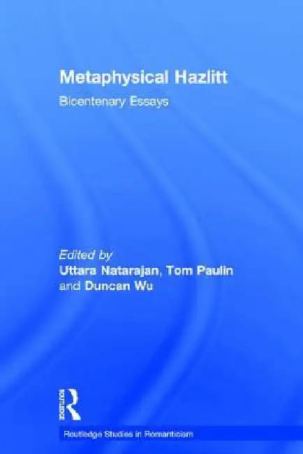 Metaphysical Hazlitt: Bicentenary Essays