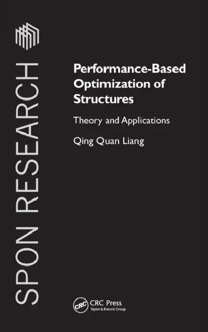 Performance-Based Optimization of Structures: Theory and Applications by Qing Quan Liang