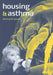 Housing and Asthma by Stirling Howieson