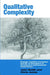 Qualitative Complexity: Ecology, Cognitive Processes and the Re-Emergence of Structures in Post-Humanist Social Theory by John Smith, Chris Jenks