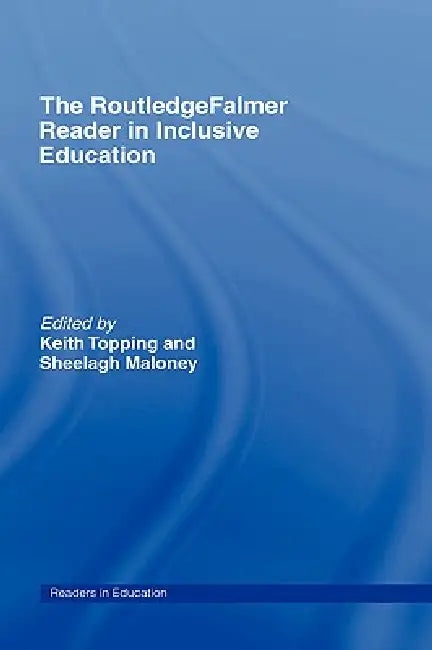 The RoutledgeFalmer Reader in Inclusive Education by Sheelagh Maloney