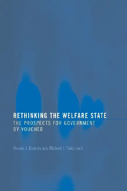 Rethinking The Welfare State: Government by Voucher