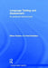 Language Testing and Assessment: An Advanced Resource Book by Glenn Fulcher