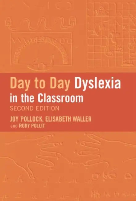 Day-to-Day Dyslexia in the Classroom by Rody Politt, Joy Pollock, Elisabeth Waller