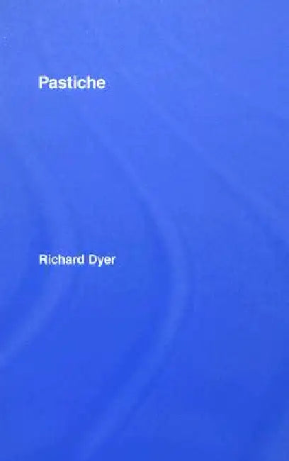 Pastiche by Richard Dyer