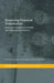 Governing Financial Globalization: International Political Economy and Multi-Level Governance by Andrew Baker, David Hudson, Richard Woodward