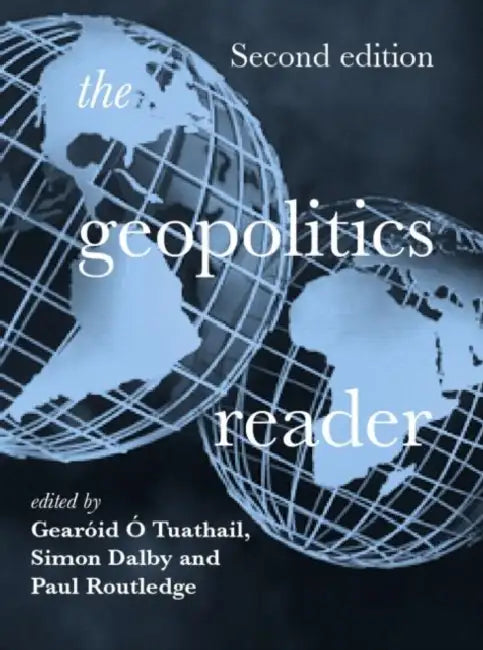 The Geopolitics Reader by Simon Dalby, Paul Routledge, Gerard Toal