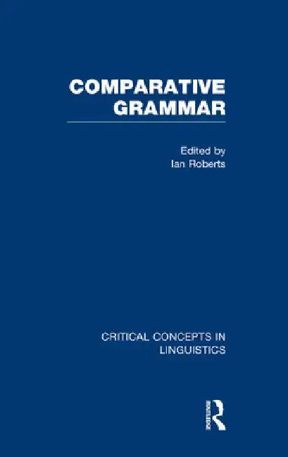 Comparative Grammar: Critical Concepts in Islamic Studies