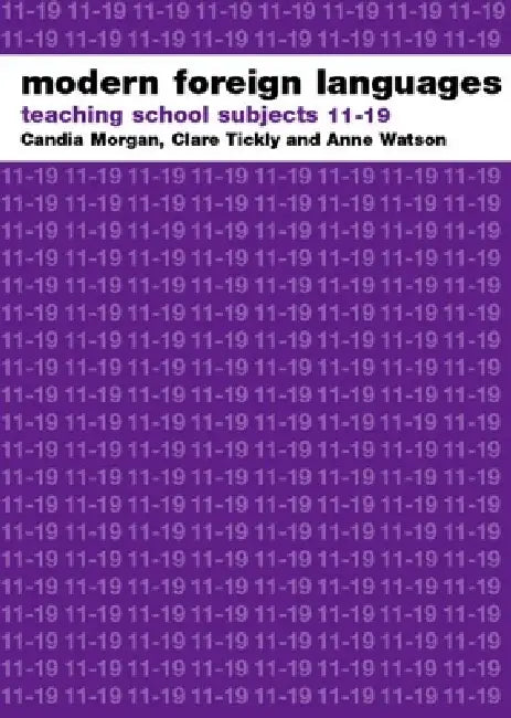 Modern Foreign Languages: Teaching School Subjects 11-19 by Norbert Pachler