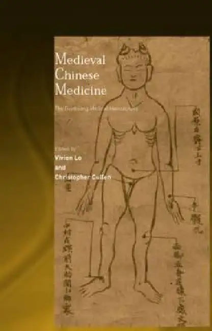 Medieval Chinese Medicine: The Dunhuang Medical Manuscripts by Christopher Cullen
