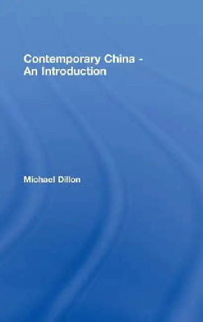 Contemporary China - An Introduction by Michael Dillon