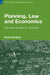 Planning, Law and Economics: An Investigation of the Rules We Make for Using Land by Barrie Needham