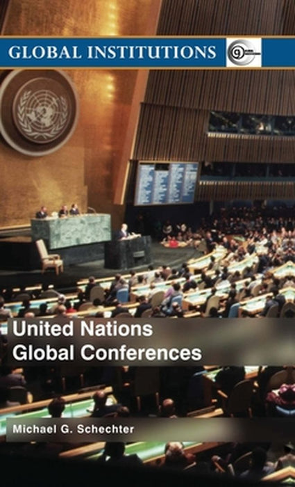 United Nations Global Conferences by Michael G. Schechter