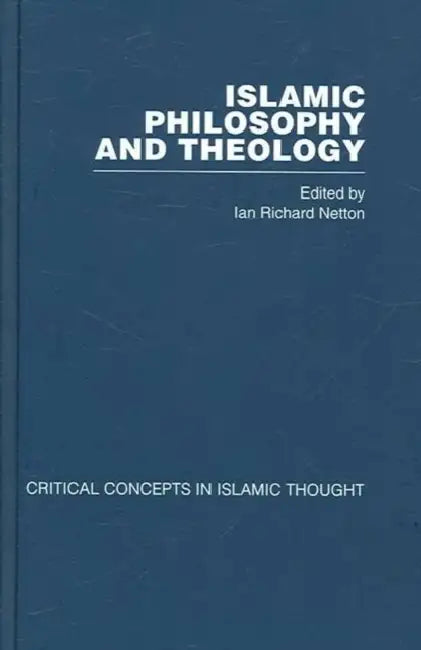 Islamic Philosophy and Theology by Ian Richard Netton