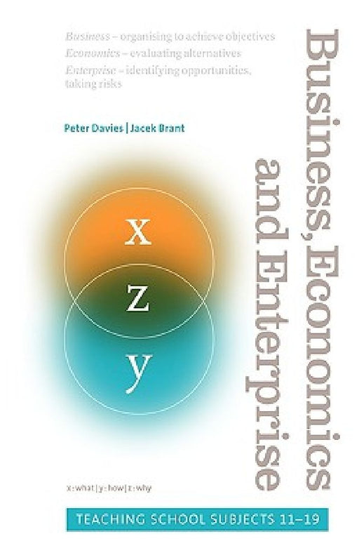 Business, Economics And Enterprise: Teaching School Subjects 11-19 by Jacek Brant
