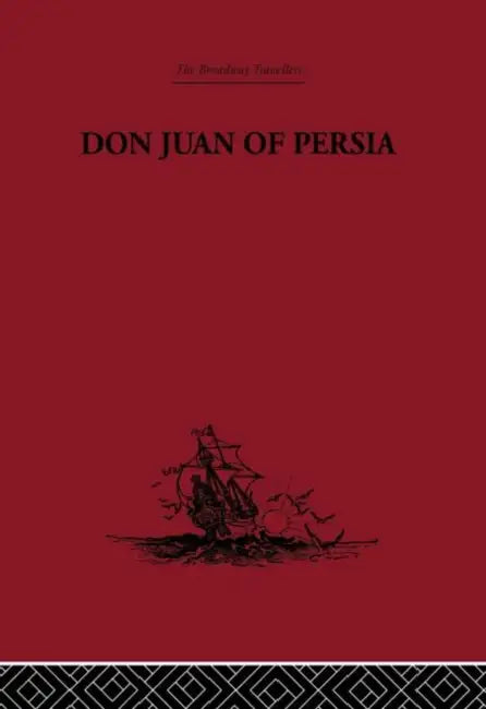 Don Juan of Persia: A Shi'ah Catholic 1560-1604 by G. Le Strange
