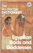 The Routledge Dictionary of Egyptian Gods and Goddesses by George Hart