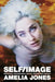 Self/Image: Technology, Representation, and the Contemporary Subject by Amelia Jones