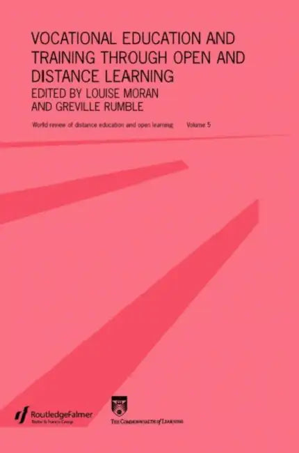 Vocational Education and Training through Open and Distance Learning: World review of distance education and open learning by Moran Louise
