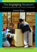 The Engaging Museum: Developing Museums for Visitor Involvement by Graham Black