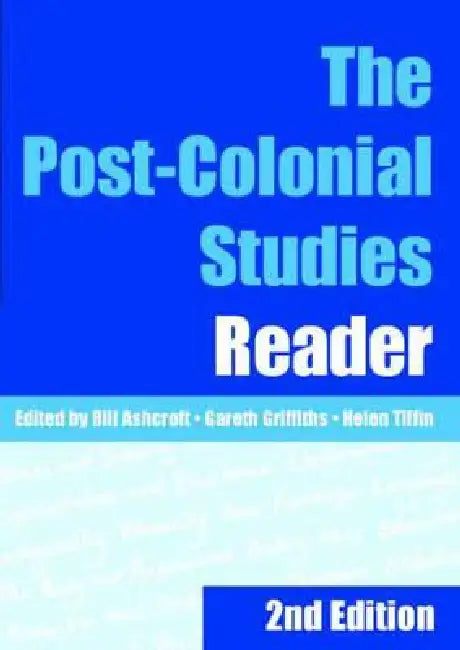 The Post-Colonial Studies Reader by Bill Ashcroft, Gareth Griffiths, Helen Tiffin