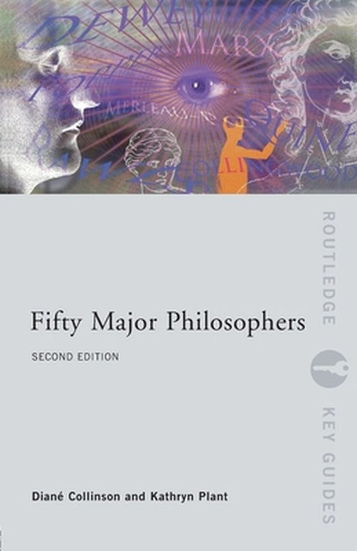 Fifty Major Philosophers by Kathryn Plant, Diane Collinson