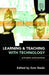 Learning and Teaching with Technology: Principles and Practices by Som Naidu