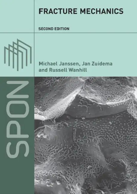 Fracture Mechanics: Fundamentals and Applications by Michael Janssen