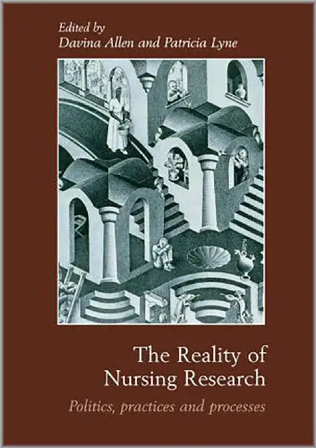 The Reality Of Nursing Research by Davina Allen, Patricia Lyne