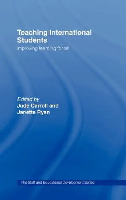 Teaching International Students: Improving Learning for All by Jude Carroll