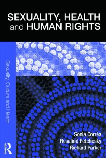 Sexuality, Health and Human Rights by Sonia Corrêa, Rosalind Petchesky, Richard Parker