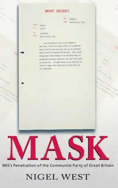 Mask: Mi5's Penetration of the Communist Party of Great Britain by Nigel West