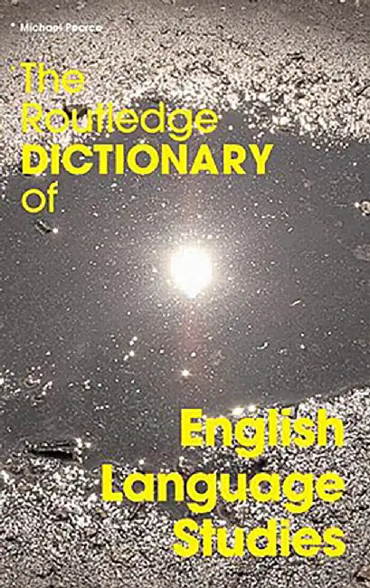 The Routledge Dictionary Of English Language Studies by Michael Pearce