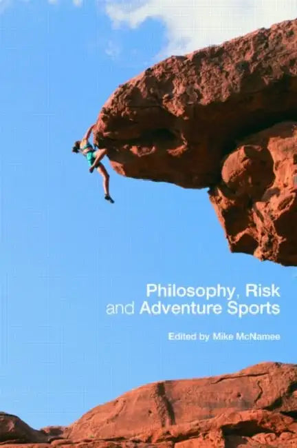 Philosophy, Risk and Adventure Sports by Mike J. McNamee