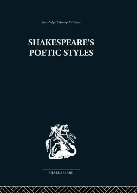 Shakespeare's Poetic Styles: Verse Into Drama by John Baxter