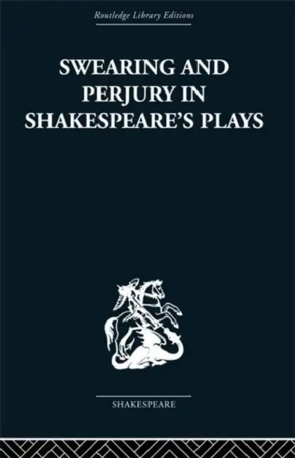 Swearing and Perjury in Shakespeare's Plays by Frances A. Shirley