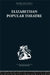 Elizabethan Popular Theatre: Plays in Performance by Michael Hattaway