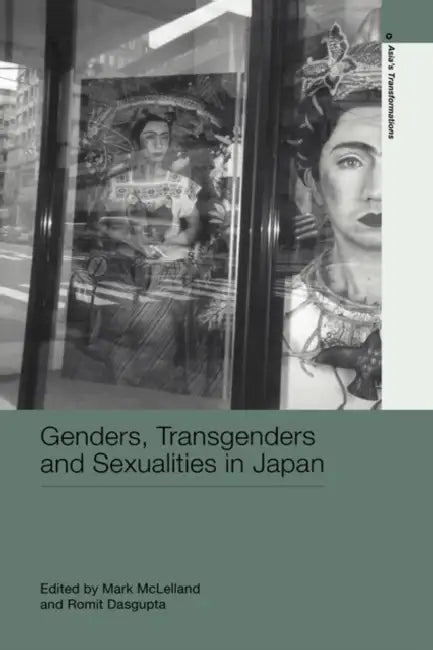 Genders, Transgenders and Sexualities in Japan by Mark McLelland, Romit Dasgupta
