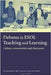 Debates In Esol Teaching And Learning: Cultures, Communities and Classrooms by Kathy Pitt